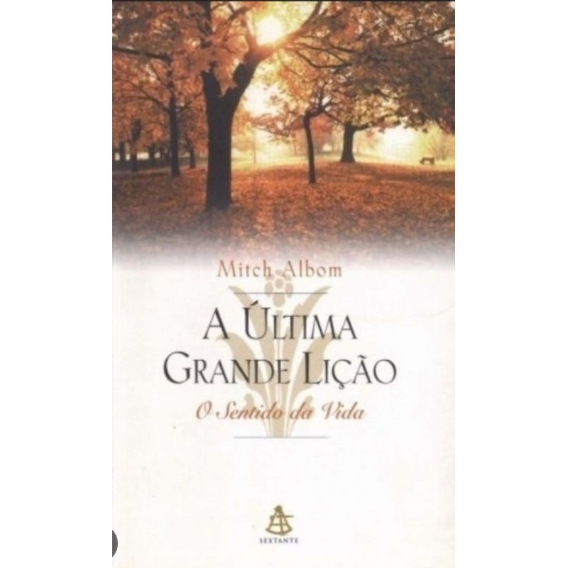 (Veja o vídeo) - Livros USADOS: A Última Grande Lição: o Sentido da Vida - Mitch Albom