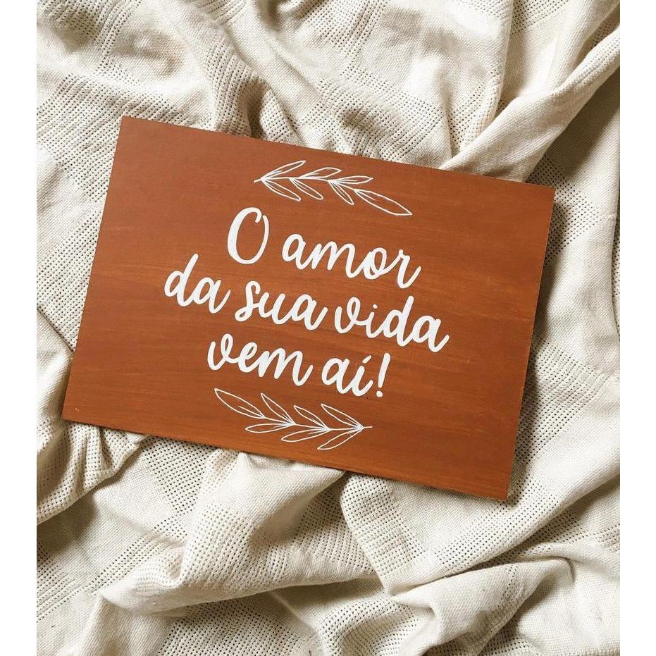Placa Decorativa Casamento o amor da sua vida vem aí em Oferta na Shopee