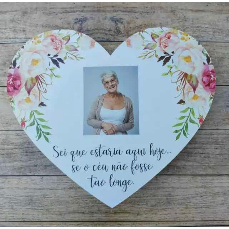 Placa Quadro Decorativo Coração MDF Casamento Homenagem Foto Sei que estaria aqui hoje
