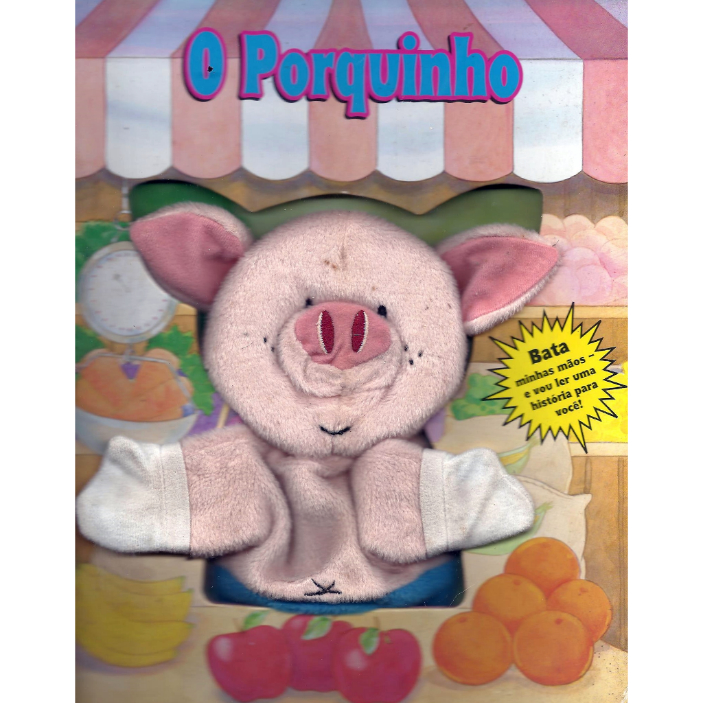 Livro: O porquinho - Bata Minhas Mãos E Vou Ler Uma História Para Você! (Com fantoche, Ciranda Cultural, Tammnie Lyon, Donaldo Buchweitz, Infantil)