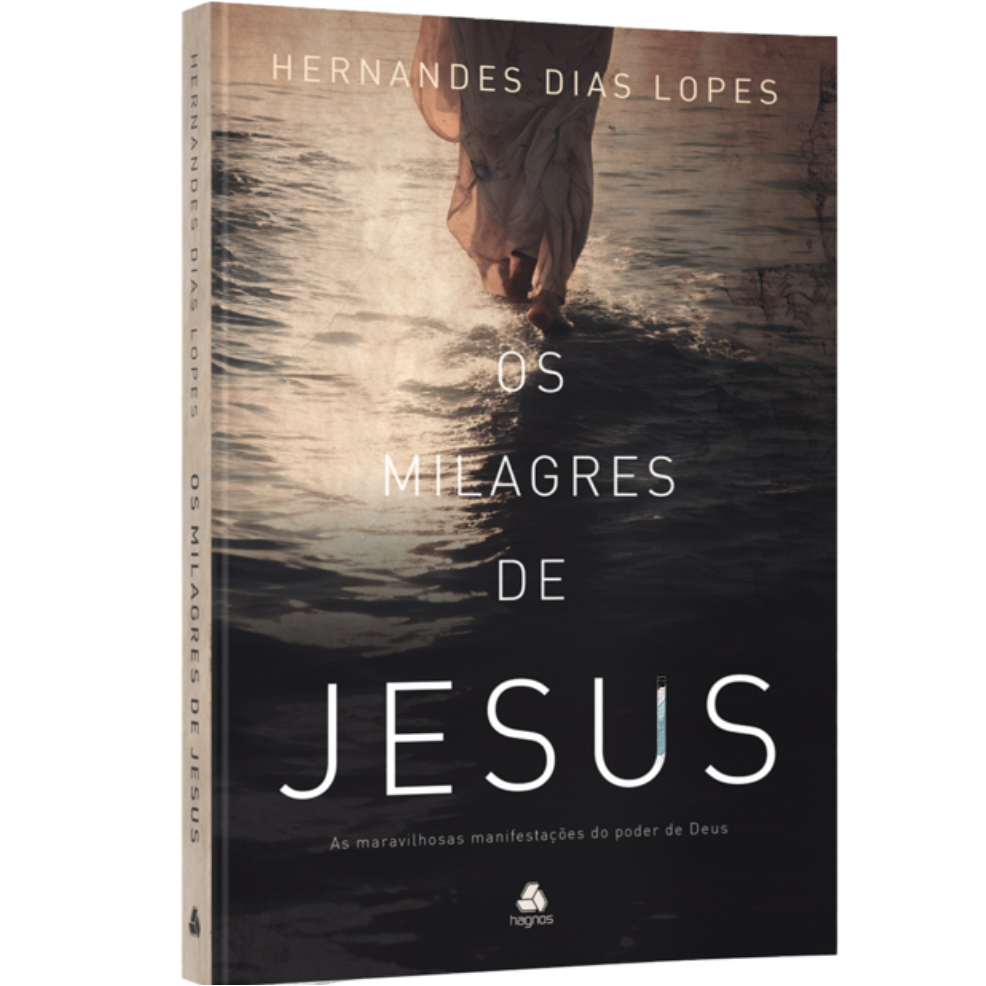 Os Milagres de Jesus | Hernandes Dias Lopes