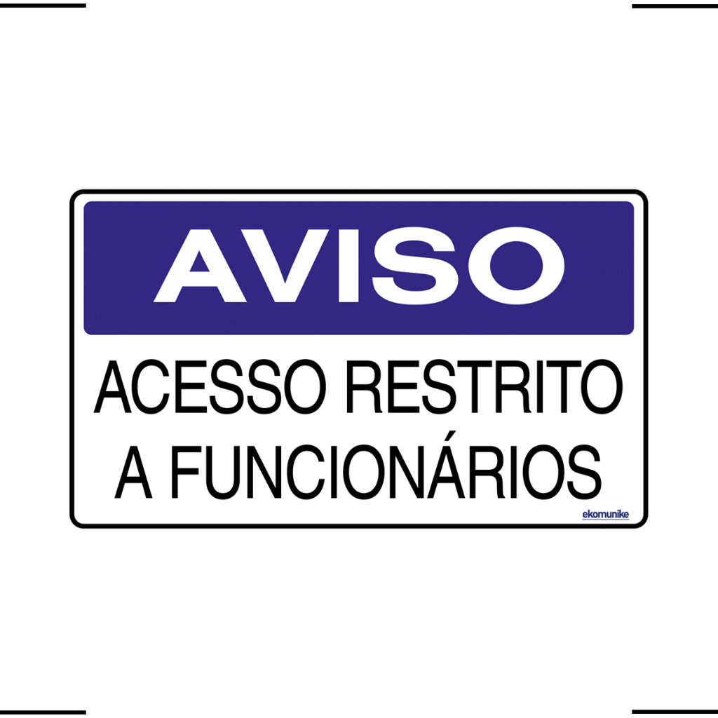 Placa De Sinalização Aviso Acesso Restrito A Funcionários 25x15 Ekomunike - S-233 F9e