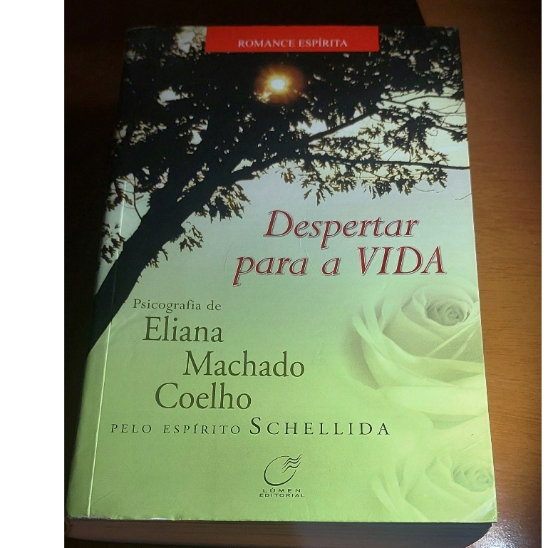 Despertar para a vida Psicografia de Eliana machado coelho