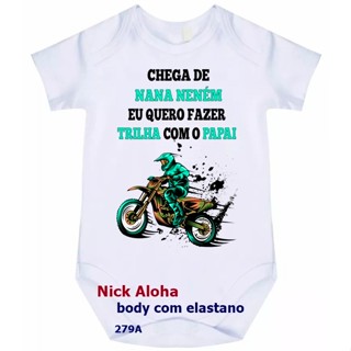 BODY BEBÊ CHEGA DE NANA NENÉM QUERO FAZER TRILHA COM MEU PAPAI CÓD 279A