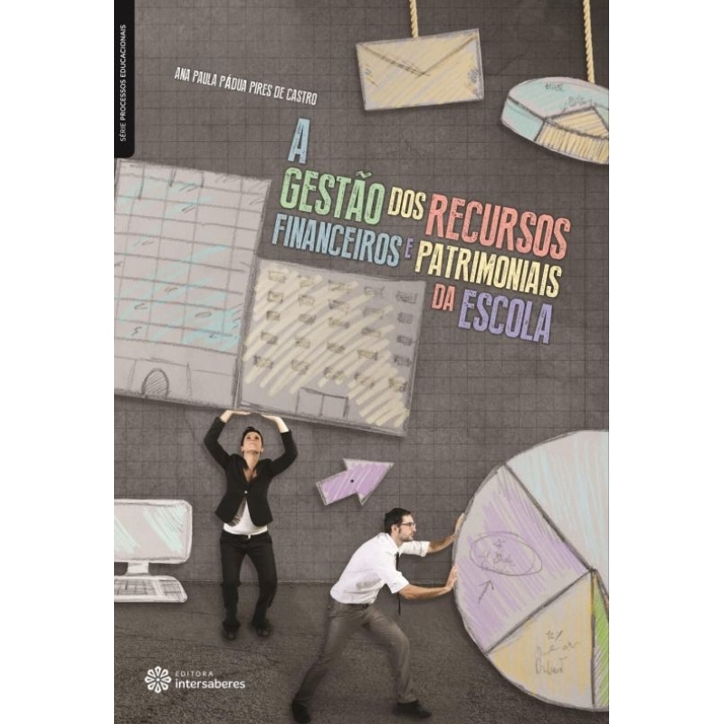 (Veja o vídeo) - Livros USADOS: A Gestão dos Recursos Financeiros e Patrimoniais da Escola - Ana Paula Pires de Castro