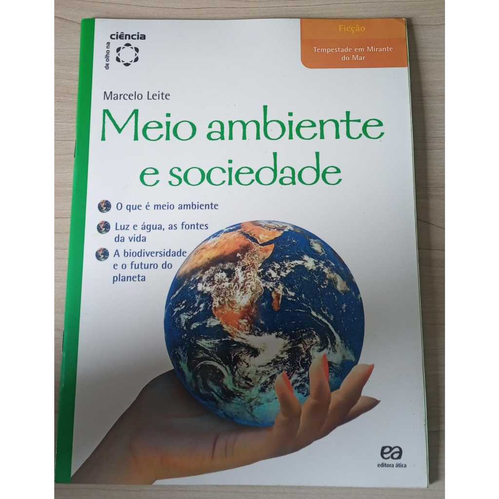 Meio ambiente e sociedade Marcelo Leite - 2014/ática (coleção de olho na ciência)