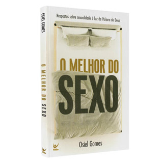 O Melhor do Sexo | Osiel Gomes