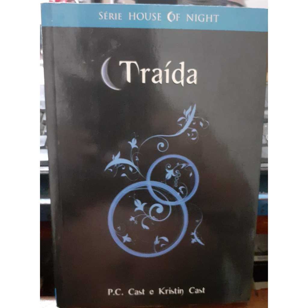 LIVRO- TRAÍDA- 2009- SÉRIE HOUSE OF NIGHT- LIVRO 1- RARO