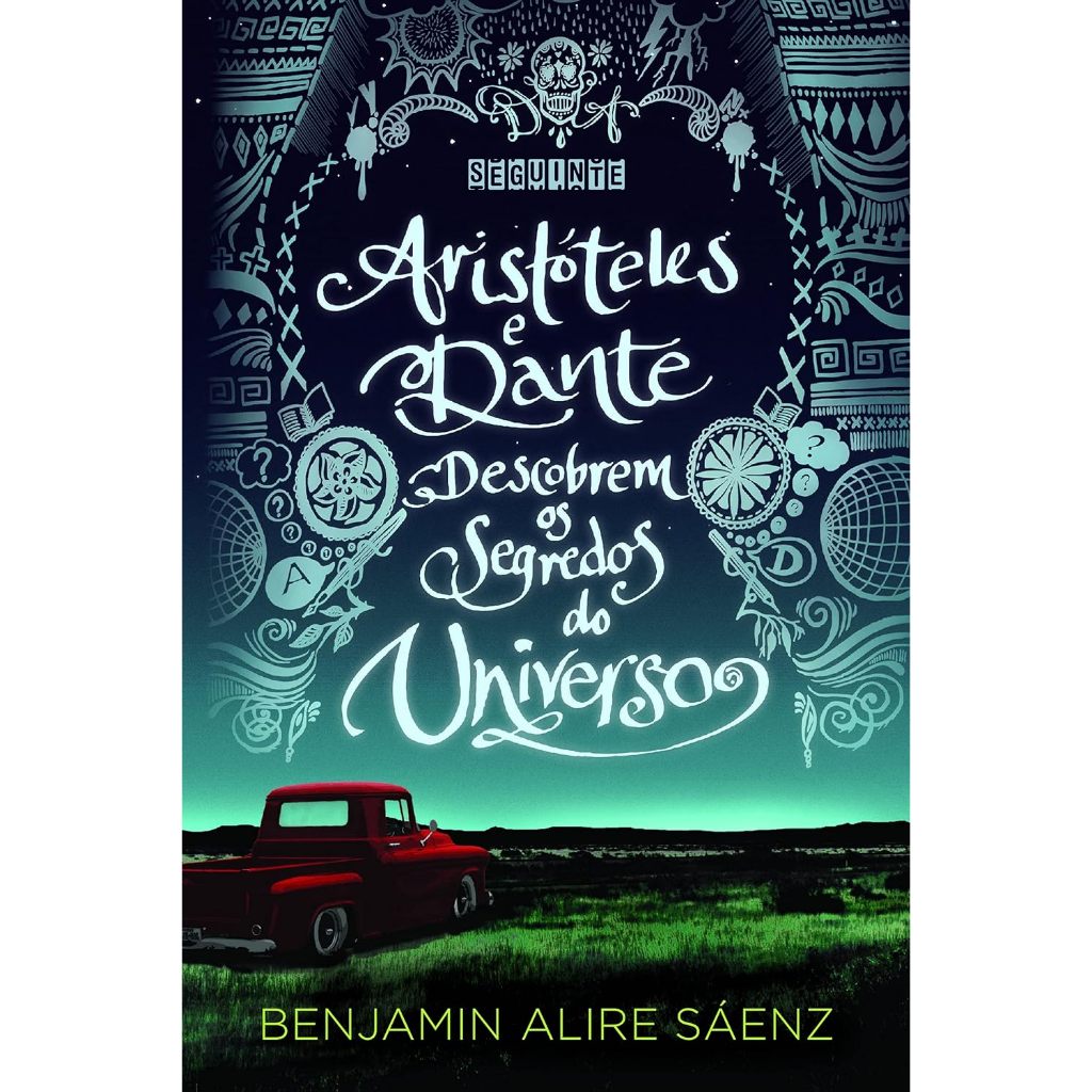 Aristóteles e Dante Descobrem os Segredos do Universo Livro Benjamin Alire Sáenz