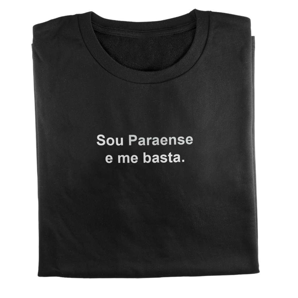 Camiseta Sou Paraensee me basta.Camisa com frase Sou Paraense e me basta. 100% Algodão
