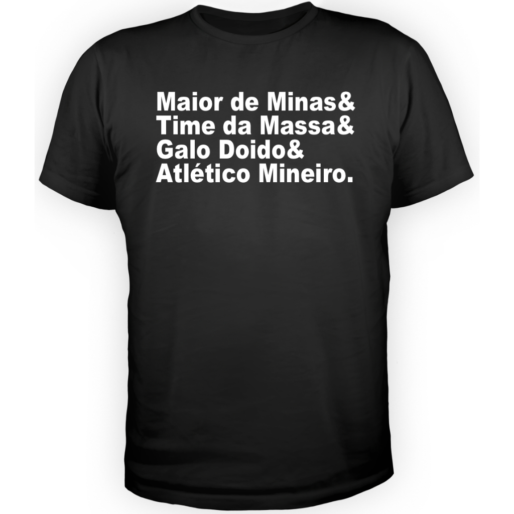 Camiseta de Algodão Frase Maior de Minas & Time da Massa & Galo Doido & Atlético Mineiro