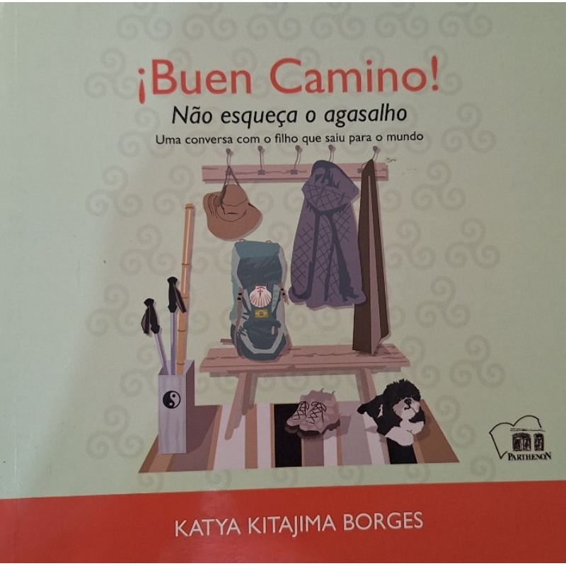 (Veja o vídeo) - Livros USADOS: ¡Buen Camino! Não esqueça o agasalho: uma Conversa com o Filho que Saiu para o Mundo - Katya Kitajima Borges