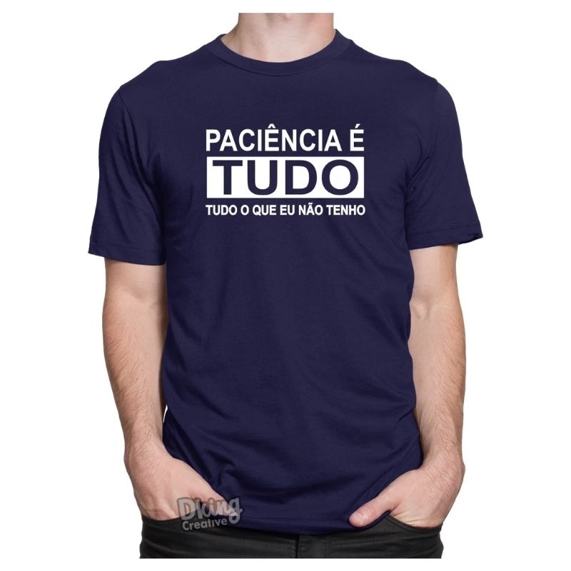 Camiseta Paciência E Tudo Tudo O Que Eu Não Tenho Camisa Masculina Feminina Frases Engraçadas Meme Humor Blusa Casual Estampada Tumblr Unissex