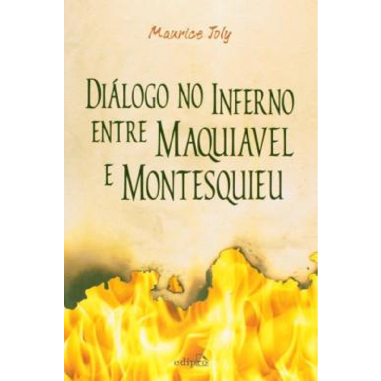 Dialogo No Inferno Entre Maquiavel E Montesquieu - Edipro