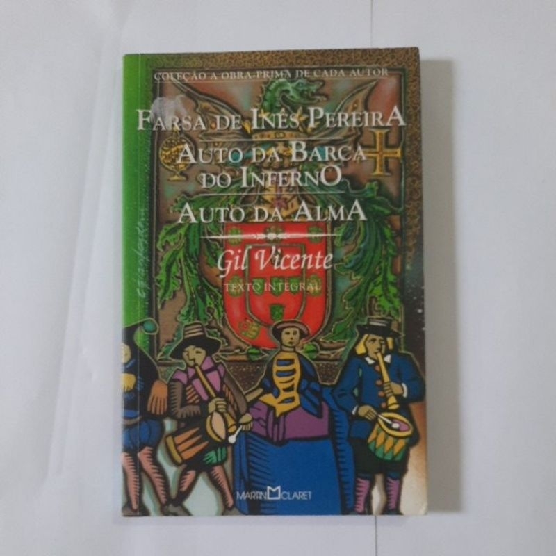 Livro Farsa de Inês Pereira, Auto da Barca do Inferno, Auto da Alma - Gil Vicente