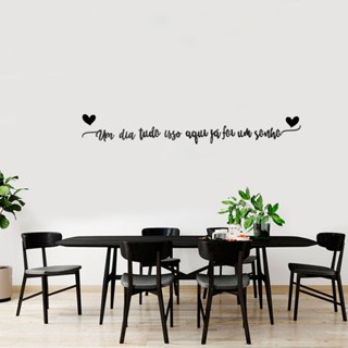 Frase de Parede Um dia tudo isso aqui já foi um sonho Sala Quarto Mdf