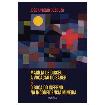 Livro Marília de Dirceu: a Vocação do Saber & o Boca do Inferno na Inconfidência Mineira