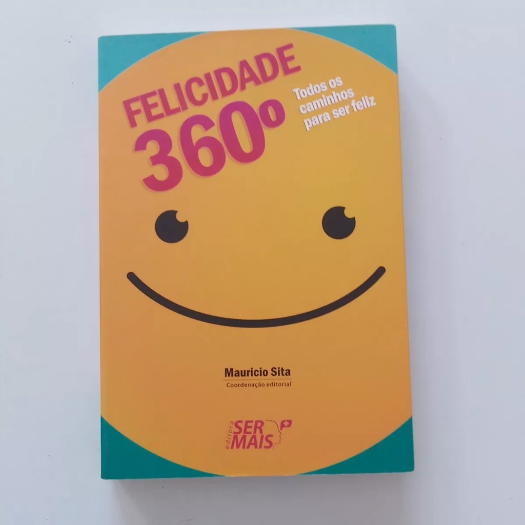 Livro Felicidade 360° Todos Os Caminhos Para Ser Feliz G633
