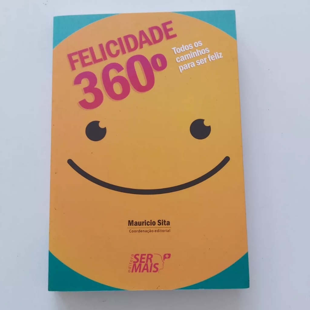 Livro Felicidade 360 Todos Os Caminhos Para Ser Feliz; 09