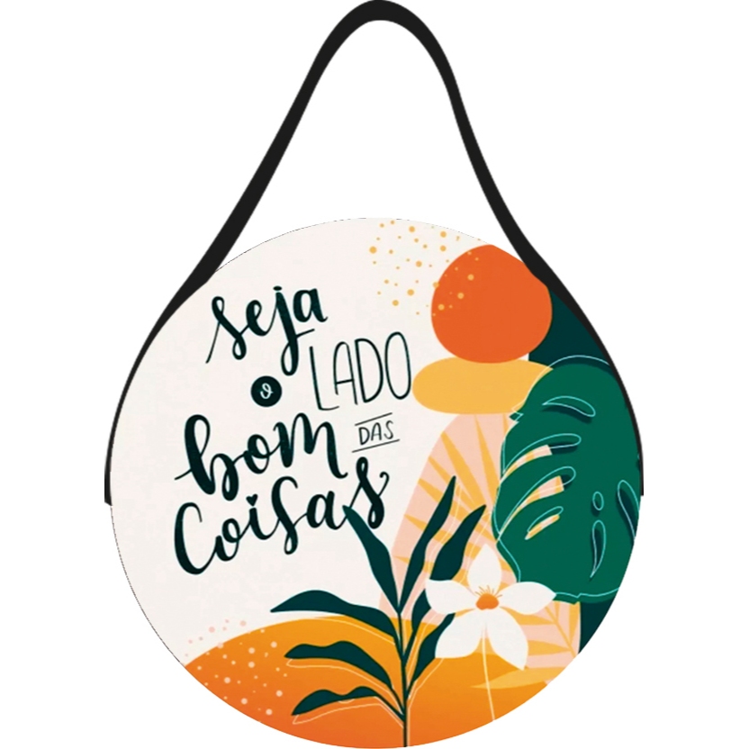 Placa com Alça de Couro Redonda  Seja o Lado Bom das Coisas 29x20cm em Oferta na Shopee