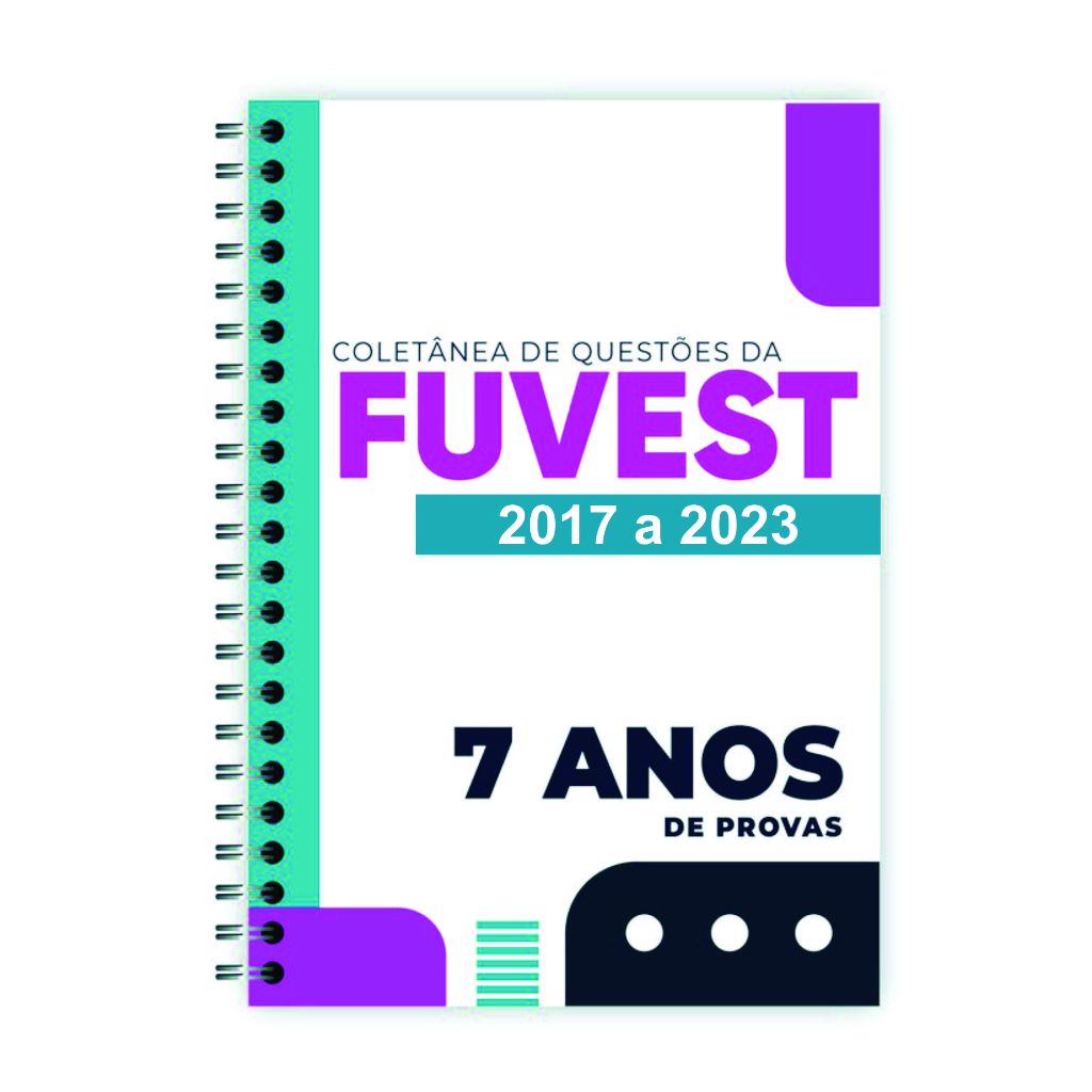 Apostila de provas da FUVEST - 2017 a 2023 (1ª fase) - últimas 7 provas + gabaritos