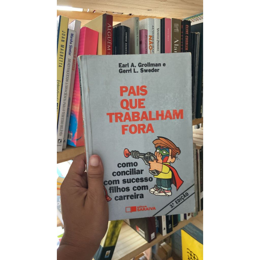 Os pais que trabalham fora como conciliar com sucesso filhos com carreira livros de capa comum Earl A. Grollman
