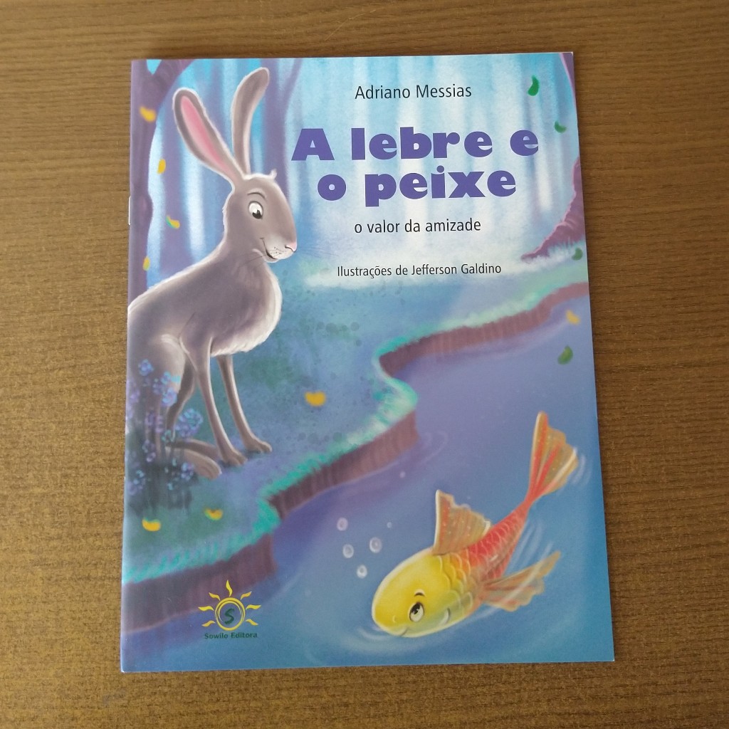 Livro A Lebre e o Peixe: O Valor da Amizade - Adriano Messias
