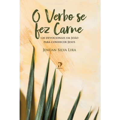 O VERBO SE FEZ CARNE (JENUAN S LIRA)
