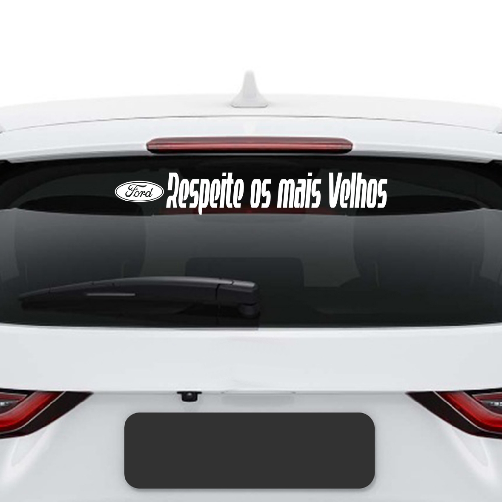 Adesivo Ford Respeita Os Mais Velhos Carro Rebaixado Tuning Dub Som Automotivo Vidro Traseiro