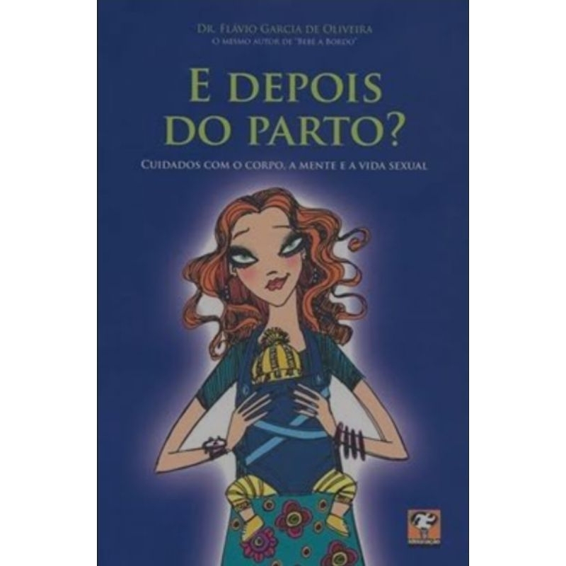 (Veja o vídeo) - Livros USADOS: E Depois do Parto - Dr. Flávio Garcia de Oliveira