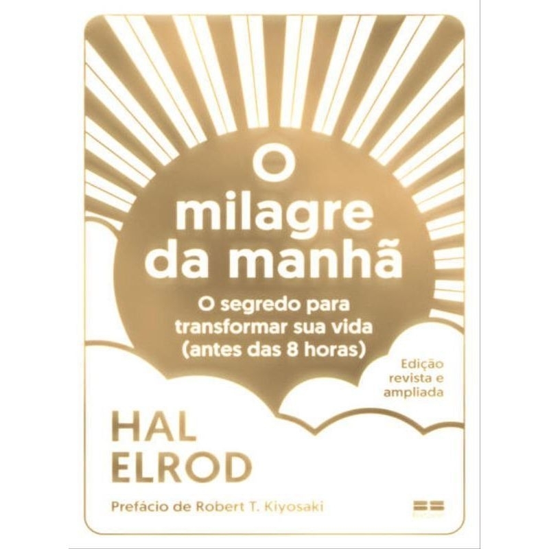 LIVRO O MILAGRE DA MANHÃ (EDIÇÃO REVISTA E AMPLIADA)
O SEGREDO PARA TRANSFORMAR SUA VIDA (ANTES DAS 8 HORAS)