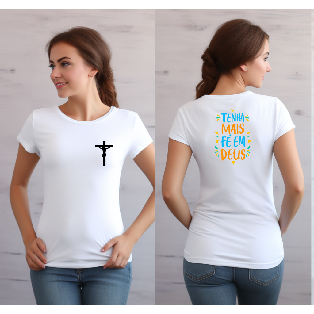 Camiseta Adulto - Masculino e Baby Look - Original QI - Estampa Dupla - Linha Cristã - Tenha Mais Fé em Deus