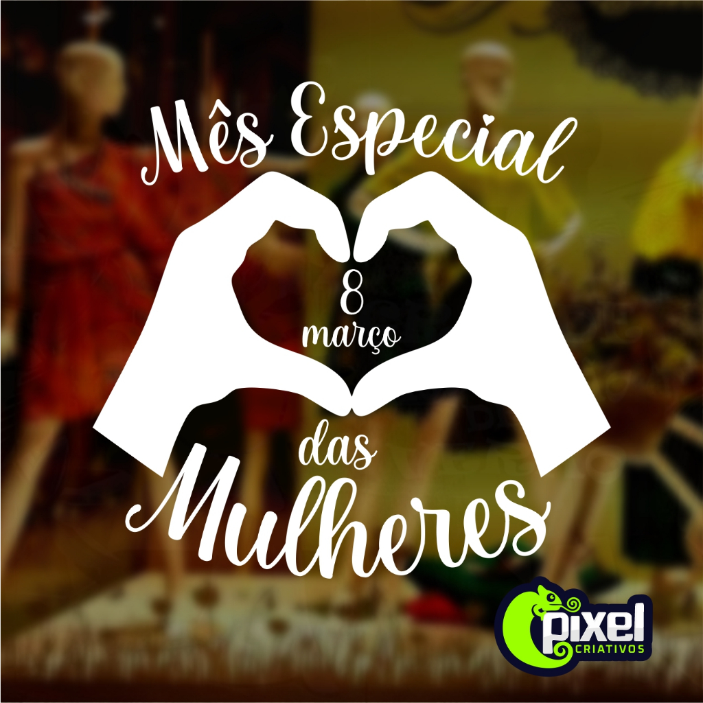 Adesivo Mês Especial das Mulheres - Coração Mãos-  Dia da mulher, 8 de Março, Vitrine, Loja, Comercio, Shopping em Oferta na Shopee