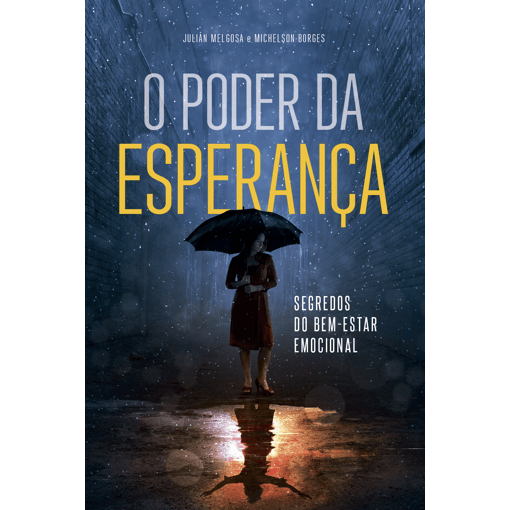 LIVRO O PODER DA ESPERANÇA SEGREDOS DO BEM ESTAR EMOCIONAL - JULIAN MELGOSA - CASA PUBLICADORA BRASILEIRA