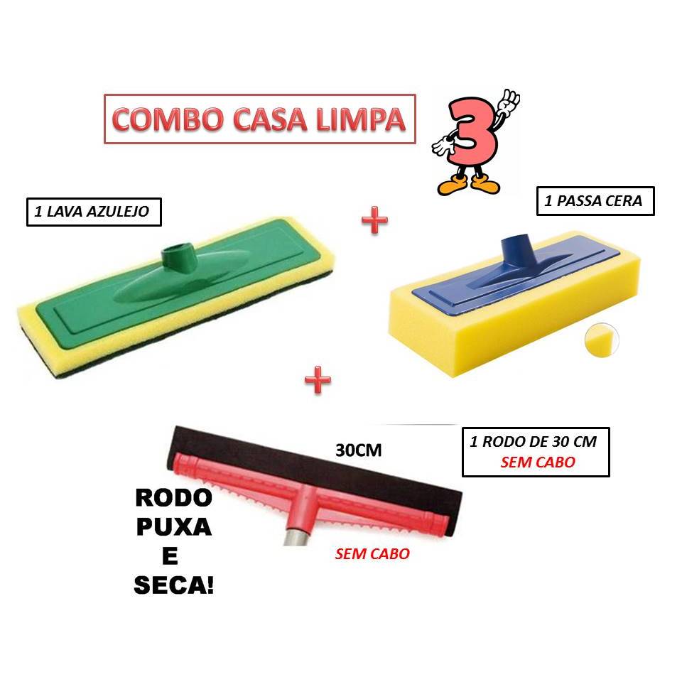 COMBO 1 LAVA AZULEJO + 1 PASSA CERA + 1 RODO 30CM SEM CABO