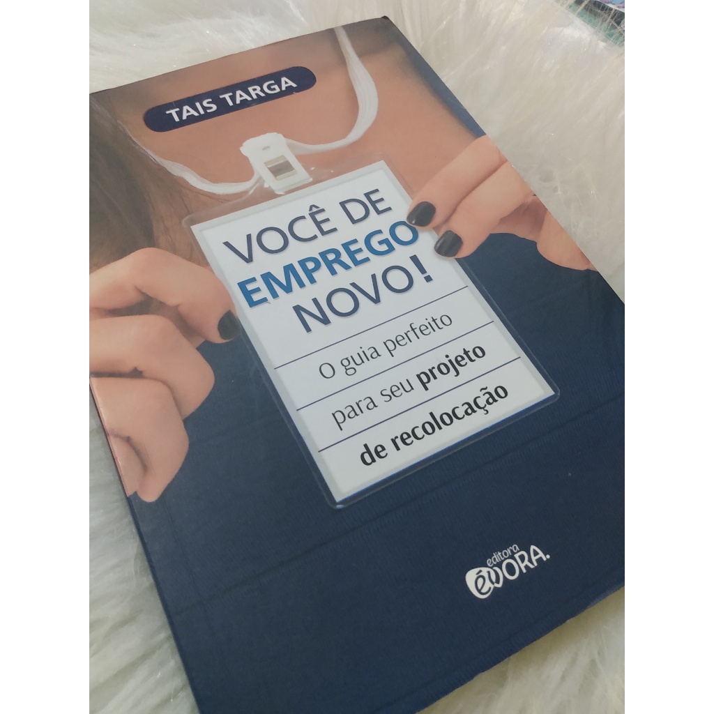 Livro de Tais Targa Você de emprego Novo ! O guia perfeito para seu Projeto de recolocação
