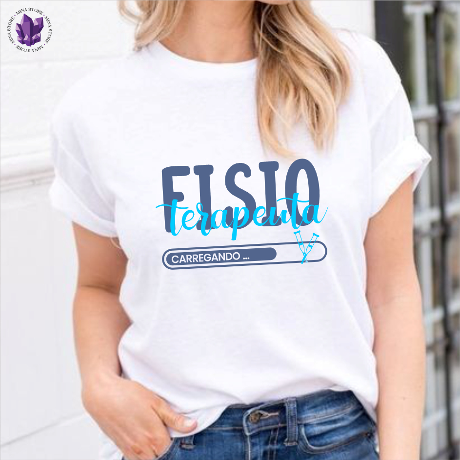 Camiseta Mina Profissões Fisioterapia Estudante Fisioterapia