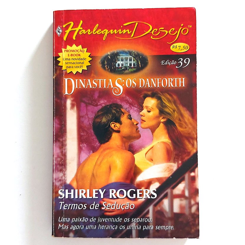 Livro Dinastias: Os Danforth Shirley Rogers Termos De Sedução Ed39 2004 Harlequin Desejo