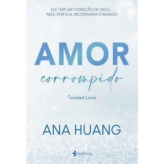 Amor corrompido (Twisted Love): Ele tem um coração de gelo...mas, por ela, incendiaria o mundo Capa comum – 10 abril 2023