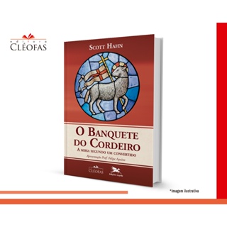 O Banquete do Cordeiro - Scott Hahn - Livro - Editora Cléofas - Capa Mole em Oferta na Shopee