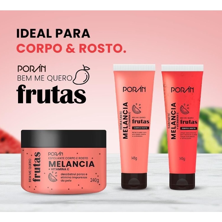 Kit Esfoliante, Hidratante, Sabonete : MELANCIA, corpo e rosto - PORÁN