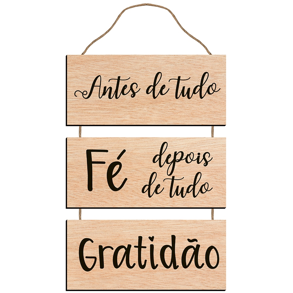 Placa Decorativa com 3 Partes - Antes de Tudo Fé, Depois de Tudo Gratidão