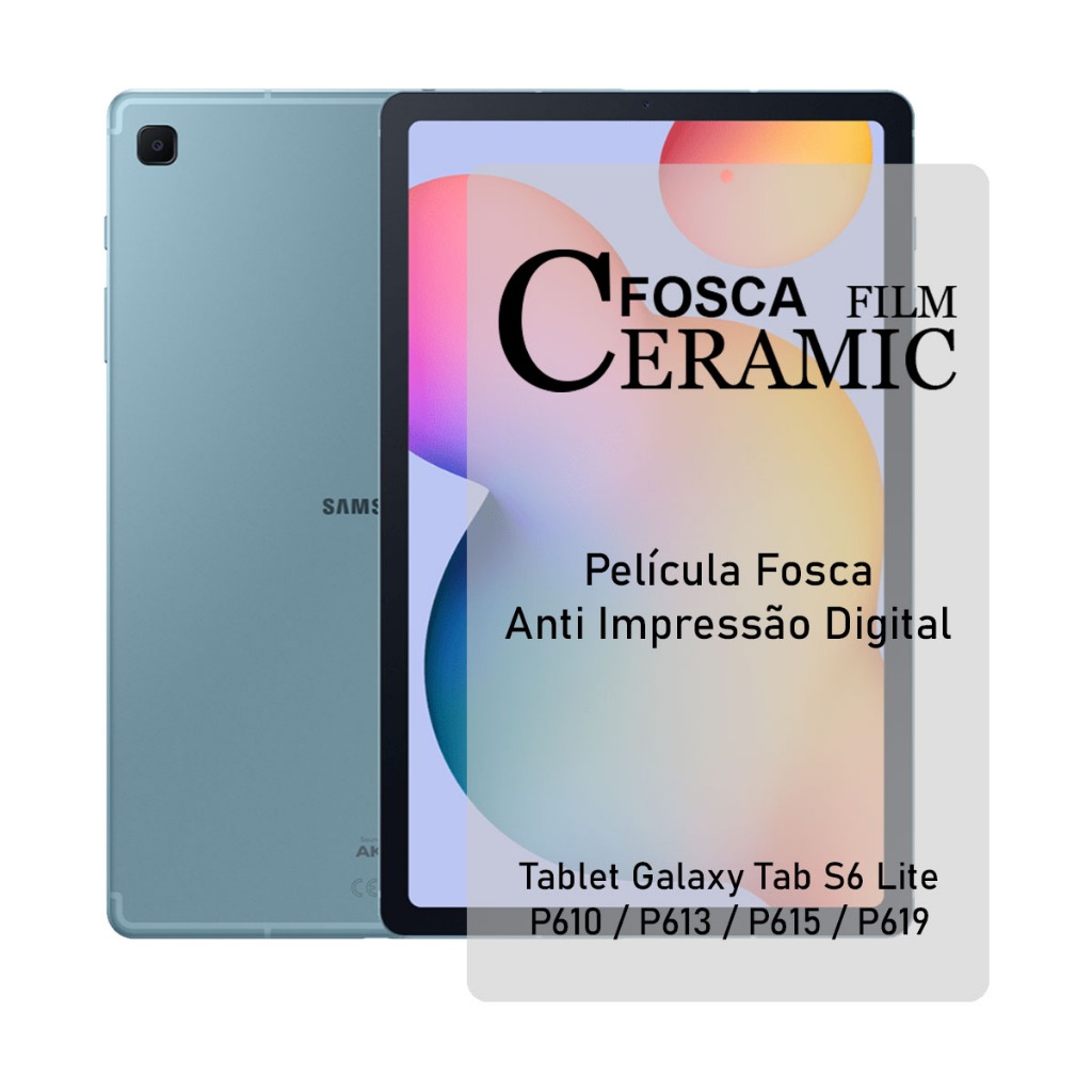 Película de Cerâmica Fosca Para Tablet Compatível com Samsung Galaxy S6 Lite - P610 / P613 / P615 / P619 / P620 / P625 em Oferta na Shopee