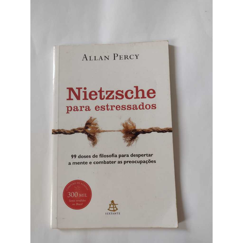 Livro Nietzsche Para Estressados 99 Doses De Filosofia Para Despertar A Mente E Combater As Preocupações