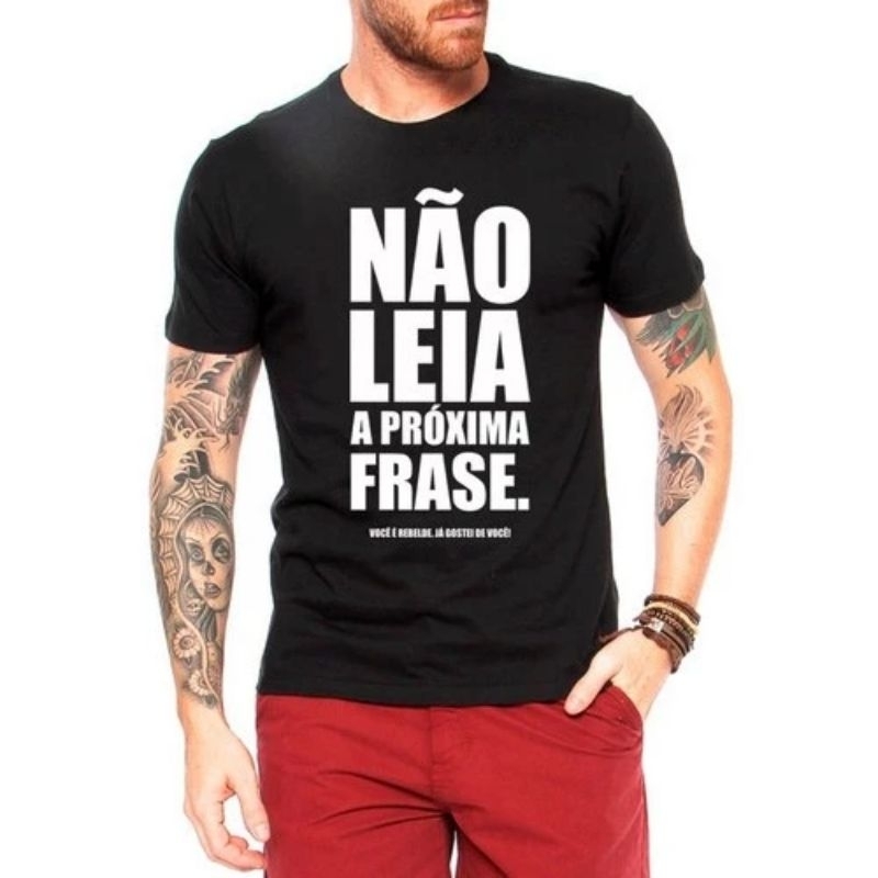 Camiseta Nao Leia A Próxima Frase. Camisa Masculina Feminina Algodão Frases Engraçadas Meme Humor Carnaval Festa Bloco Trio Blusa Estampada Básica Tumblr Unissex