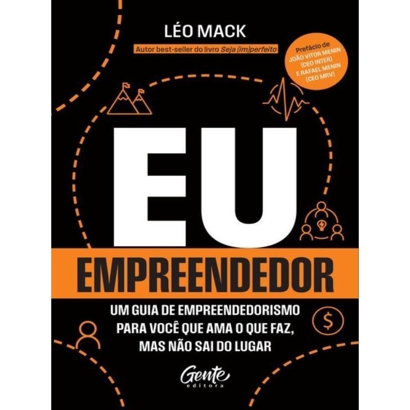 LIVRO EU, EMPREENDEDOR
UM GUIA DE EMPREENDEDORISMO PARA VOCÊ QUE AMA O QUE FAZ MAS NÃO SAI DO LUGAR