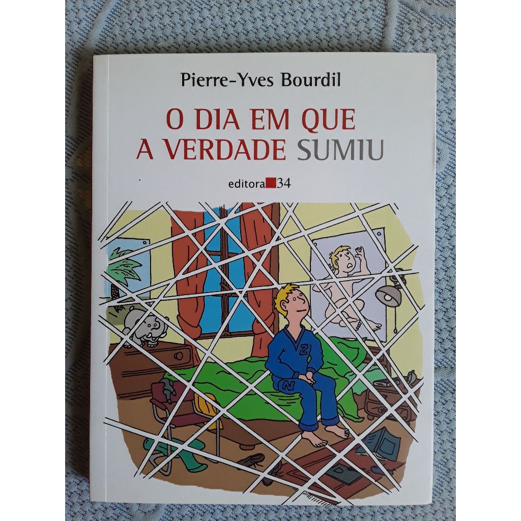 O Dia em que a Verdade Sumiu - Pierre-Yves Bourdil