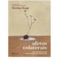 Afetos Colaterais - A Busca Pela Poesia na Despedida de Minha Mãe