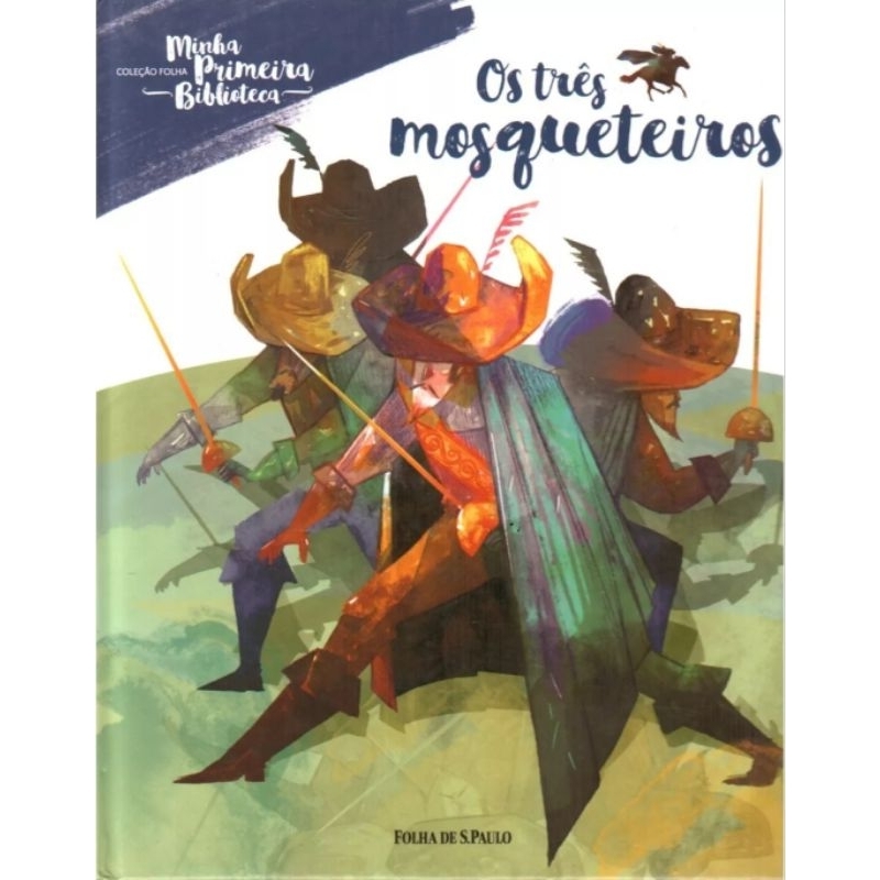 (Veja o vídeo) - Livros USADOS: Os Três Mosqueteiros - Alexandre Dumas e Adaptadopor Laiz B. de Carvalho [ Coleção Folha - Minha Primeira Biblioteca]