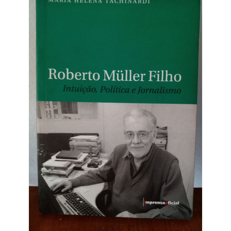 livro Roberto Muller filho intuição, política e jornalismo María helena tachinardi